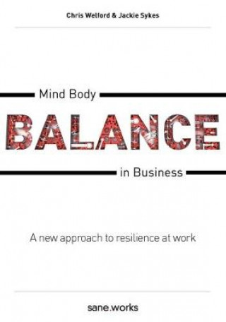 Könyv Mind Body Balance in Business Chris Welford