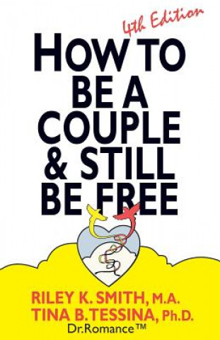 Carte How to Be A Couple & Still Be Free Dr Tina B Tessina Phd