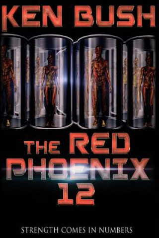 Knjiga The Red Phoenix 12: Strength Comes in Numbers Ken Bush