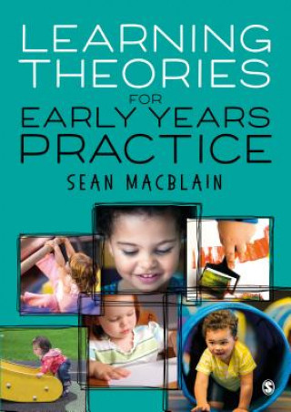 Könyv Learning Theories for Early Years Practice Sean MacBlain