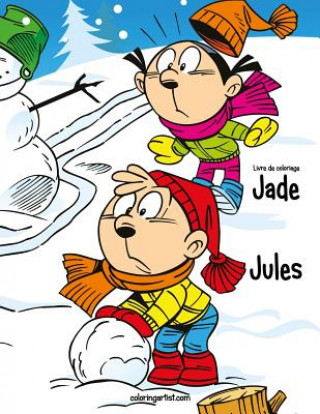 Kniha Livre de coloriage Jade et Jules 1 & 2 Nick Snels