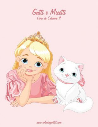 Книга Gatti e Micetti Libro da Colorare 2 Nick Snels