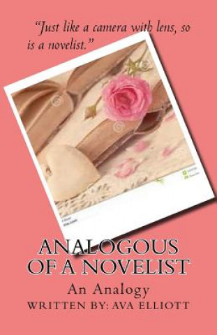Carte Analogous Of A Novelist: An Analogy Ava Elliott