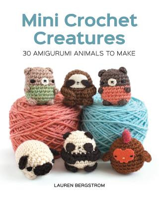 Książka Mini Crochet Creatures: 30 Amigurumi Animals to Make Lauren Bergstrom