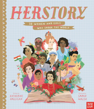 Carte HerStory: 50 Women and Girls Who Shook the World Katherine Halligan