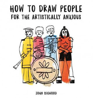 Carte How to Draw People for the Artistically Anxious John Bigwood