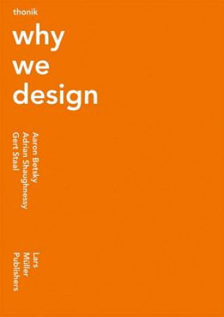 Kniha Thonik: Why We Design Gert Staal