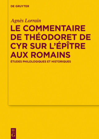 Carte Le Commentaire de Théodoret de Cyr sur l'Épître aux Romains Agn?s Lorrain