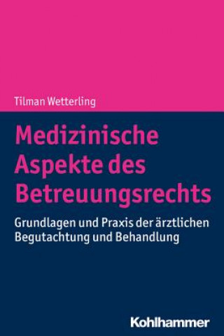 Könyv Medizinische Aspekte des Betreuungsrechts Tilman Wetterling