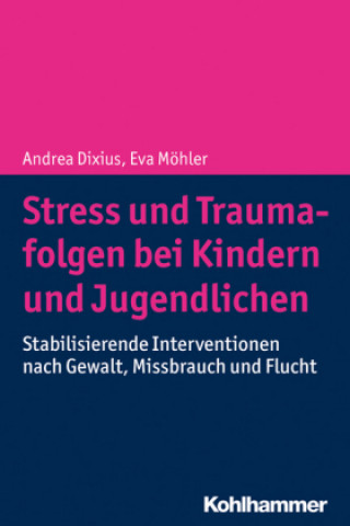 Carte Stress und Traumafolgen bei Kindern und Jugendlichen Andrea Dixius