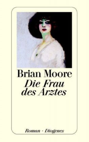 Kniha Die Frau des Arztes Brian Moore
