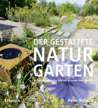 Könyv Der gestaltete Naturgarten Peter Richard