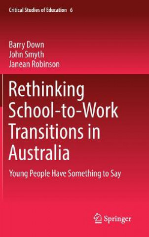 Könyv Rethinking School-to-Work Transitions in Australia Barry Down