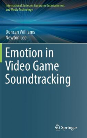 Kniha Emotion in Video Game Soundtracking Duncan Williams