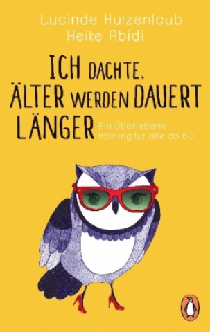 Book Ich dachte, älter werden dauert länger Lucinde Hutzenlaub