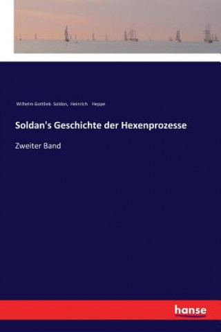 Kniha Soldan's Geschichte der Hexenprozesse Wilhelm Gottlieb Soldan