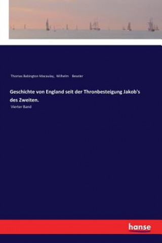 Knjiga Geschichte von England seit der Thronbesteigung Jakob's des Zweiten. Thomas Babington Macaulay