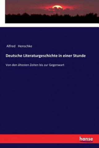 Knjiga Deutsche Literaturgeschichte in einer Stunde Alfred Henschke