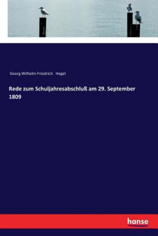 Kniha Rede zum Schuljahresabschluss am 29. September 1809 Georg Wilhelm Friedrich Hegel