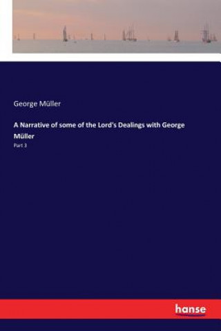 Kniha Narrative of some of the Lord's Dealings with George Muller George Muller