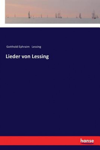 Livre Lieder von Lessing Gotthold Ephraim Lessing