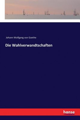 Книга Wahlverwandtschaften Johann Wolfgang Von Goethe