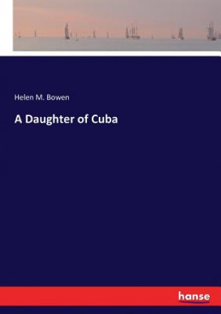 Libro Daughter of Cuba HELEN M. BOWEN