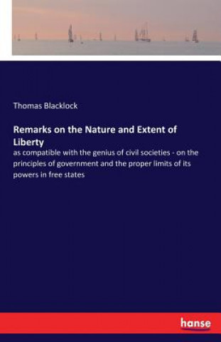 Kniha Remarks on the Nature and Extent of Liberty Thomas Blacklock