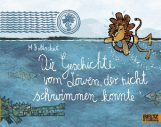 Kniha Die Geschichte vom Löwen, der nicht schwimmen konnte Martin Baltscheit