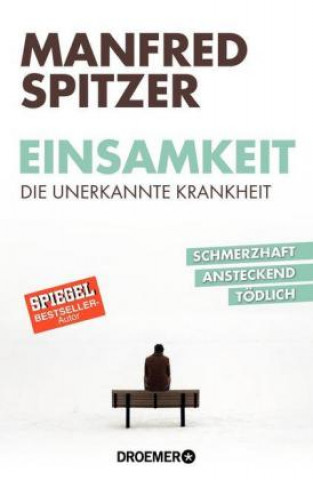Kniha Einsamkeit - die unerkannte Krankheit Manfred Spitzer