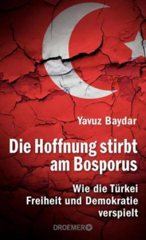 Kniha Die Hoffnung stirbt am Bosporus Yavuz Baydar