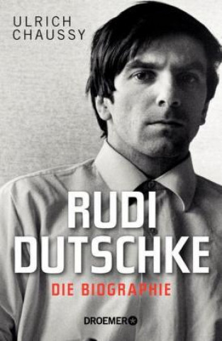 Kniha Rudi Dutschke Ulrich Chaussy