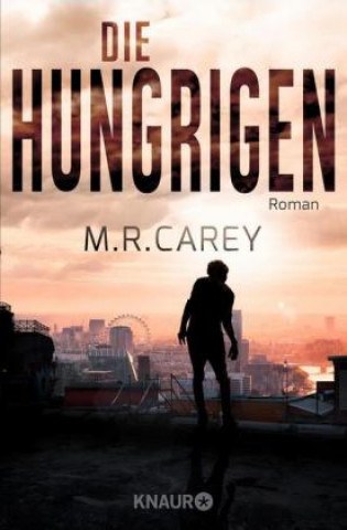 Kniha Die Hungrigen M. R. Carey