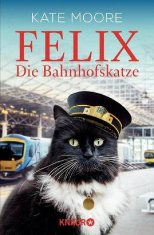 Книга Felix - Die Bahnhofskatze Kate Moore