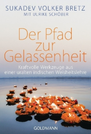 Könyv Der Pfad zur Gelassenheit Sukadev Volker Bretz