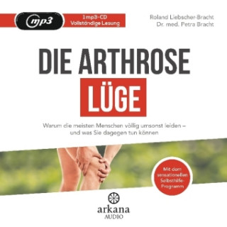 Audio Die Arthrose-Lüge, 1 Audio-CD Petra Bracht