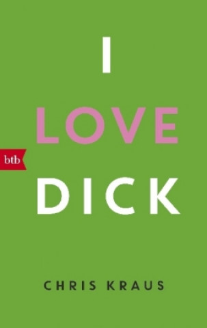 Könyv I love Dick Chris Kraus