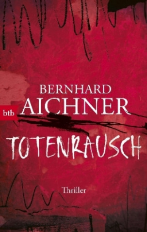 Kniha Totenrausch Bernhard Aichner
