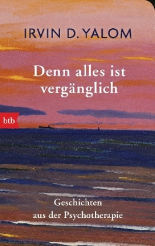 Kniha Denn alles ist vergänglich Irvin D. Yalom