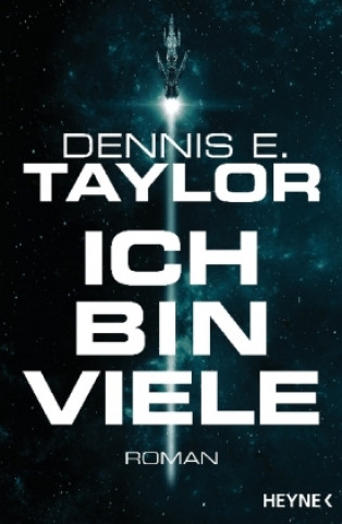 Kniha Ich bin viele Dennis E. Taylor