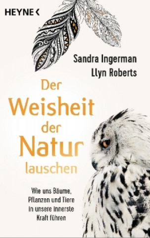 Kniha Der Weisheit der Natur lauschen Sandra Ingerman