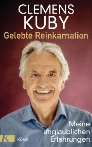 Kniha Gelebte Reinkarnation Clemens Kuby