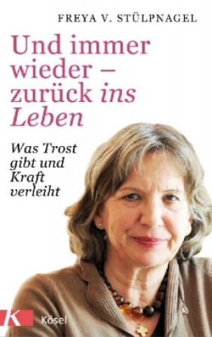 Carte Und immer wieder - zurück ins Leben Freya v. Stülpnagel