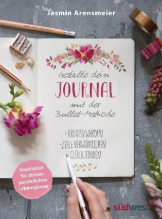 Книга Gestalte dein Journal mit der Bullet-Methode Jasmin Arensmeier