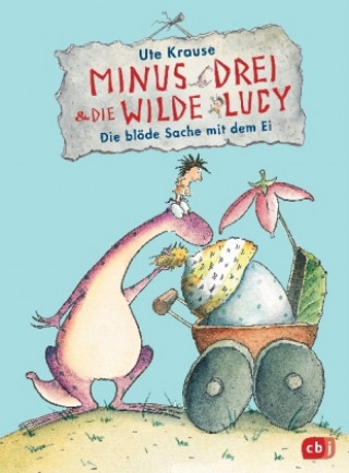 Knjiga Minus Drei und die wilde Lucy - Die blöde Sache mit dem Ei Ute Krause