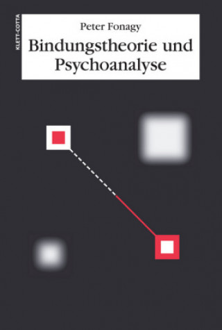 Kniha Bindungstheorie und Psychoanalyse Peter Fonagy