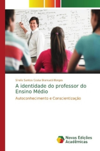 Livro identidade do professor do Ensino Medio Sheila Santos Costa Brancatti Borges