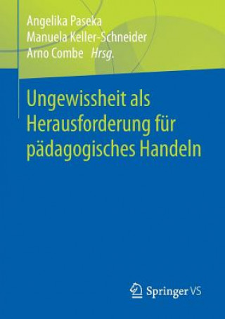 Könyv Ungewissheit ALS Herausforderung Fur Padagogisches Handeln Arno Combe