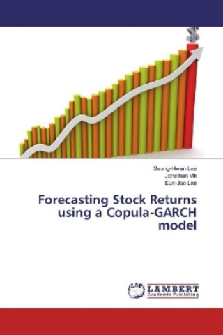 Könyv Forecasting Stock Returns using a Copula-GARCH model Seung-Hwan Lee