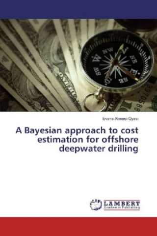 Carte A Bayesian approach to cost estimation for offshore deepwater drilling Evans Akwasi Gyasi